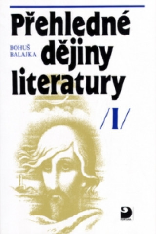 Přehledné dějiny literatury I