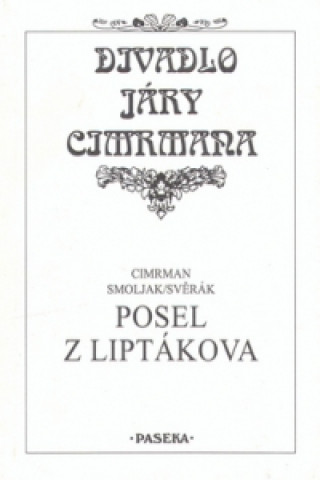 Divadlo Járy Cimrmana Posel z Liptákova