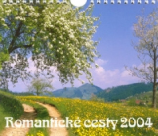Romantické cesty 2004 - nástěnný kalendář