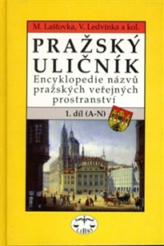 Pražský uličník 1.díl (A-N)