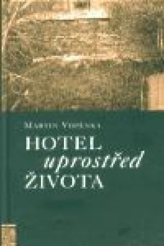 Hotel uprostřed života