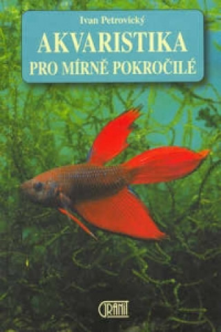 Akvaristika pro mírně pokroč.