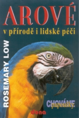 Arové v přírodě i lidské péči