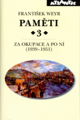 Paměti 3 Za okupace a po ní (1939-1951)