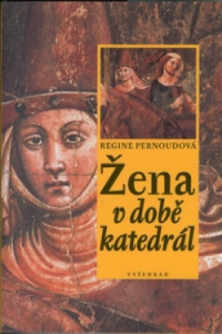 Žena v době katedrál