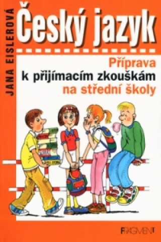 Český jazyk Příprava k přijímacím zkouškám na střední školy
