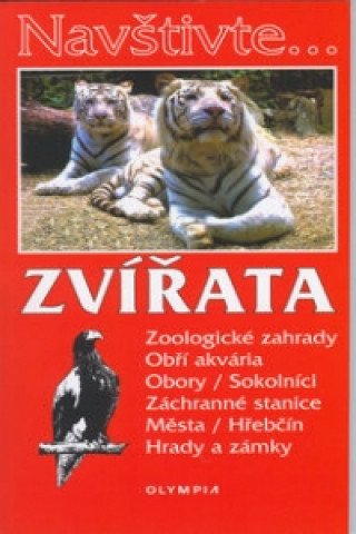 Zvířata Zoologické zagrady, Obří akvária, Obory/Sokolníci, Záchranné stanice,..