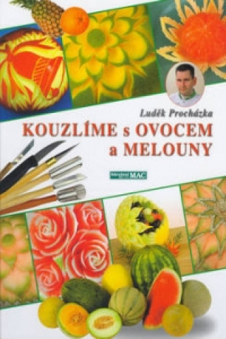 Kouzlíme s ovocem a melouny