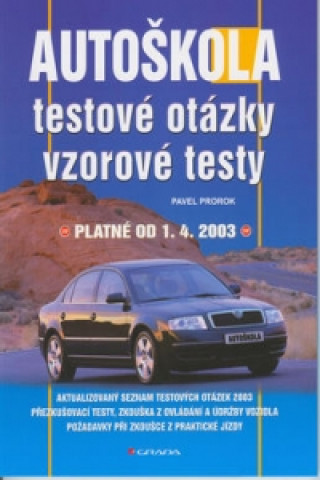 Autoškola testové otázky vzorové testy platné od 1.4.2003