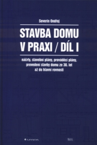 Stavba domu v praxi I.