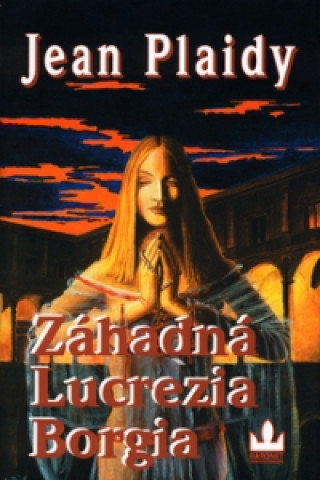 Záhadná Lucrezia Borgia