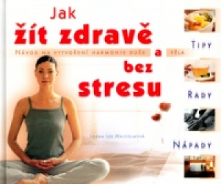 Jak žít zdravě a bez stresu