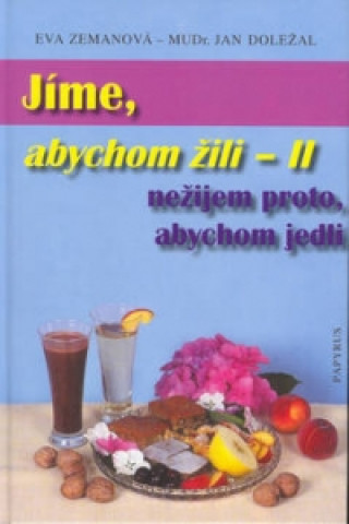 Jíme, abychom žili - II