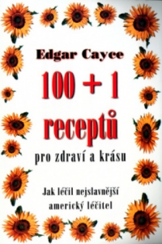 100+1 receptů pro zdraví a krásu