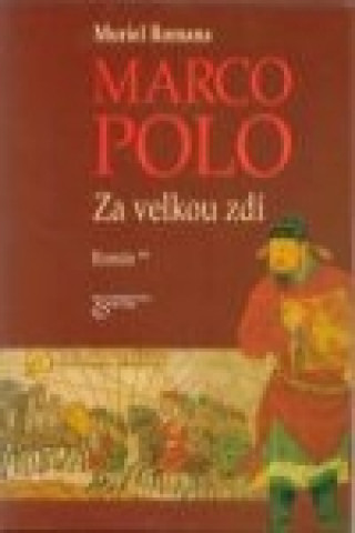 Marco Polo Za velkou zdí