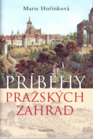 Příběhy pražských zahrad