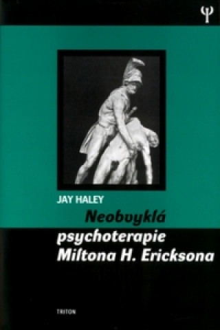 Neobvyklá psychoterapie Miltona H. Ericksona