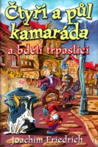 Čtyři  a půl kamaráda a bdělí trpaslíci