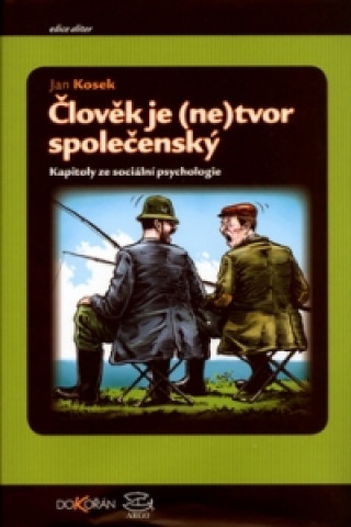 Člověk je netvor společenský