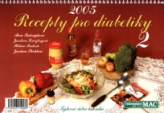 Recepty pro diabetiky 2 2005 - stolní kalendář