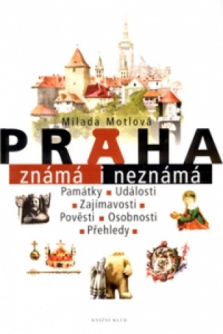 Praha známá i neznámá