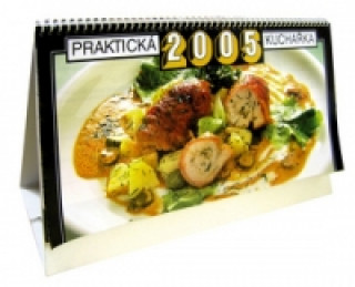 Praktická kuchařka 2005 - stolní kalendář