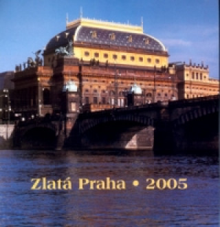 Zlatá Praha 2005 - stolní kalendář