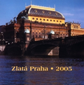 Zlatá Praha 2005 - nástěnný kalendář