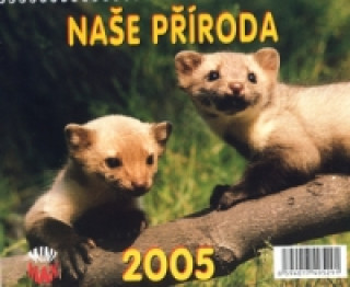 Naše příroda 2005 - stolní kalendář