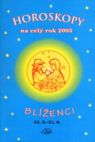 Horoskopy na celý rok 2005 Blíženci