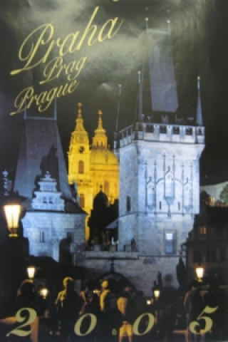 Praha Prag Prague 2005 - nástěnný kalendář