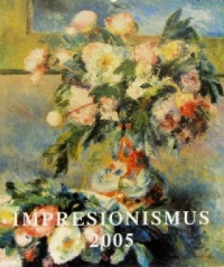 Impresionismus 2005 - nástěnný kalendář