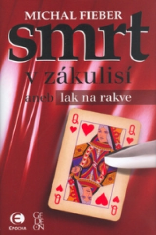 Smrt v zákulisí aneb lak na rakve