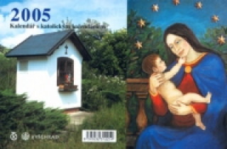 Kalendář s katolickým kalendáriem 2005 - stolní kalendář