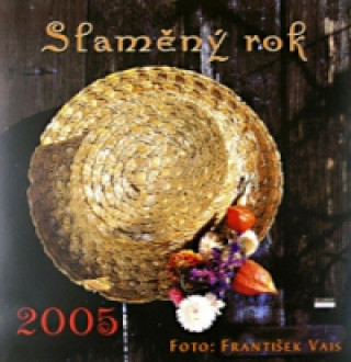 Slaměný rok 2005 - nástěnný kalendář