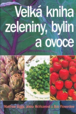 Velká kniha zeleniny, bylin a ovoce