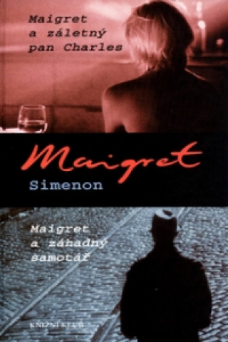 Maigret a záletný pan Charles Maigret a záhadný samotář