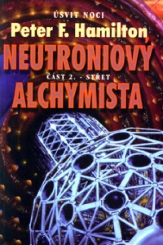 Neutroniový alchymista 2. Střet