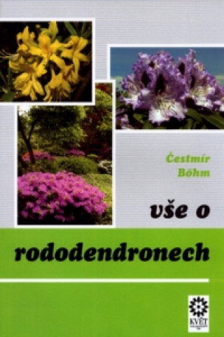 Vše o rododendronech