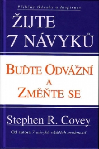 Žijte 7 návyků - buďte odvážní a změňte se