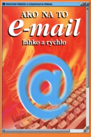 Ako na to e-mail ľahko a rýchlo