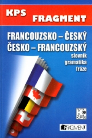 Francouzsko - český, česko - francouzský slovník, gramatika, fráze