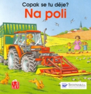 Copak se tu děje? Na poli