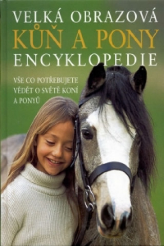 Kůň a pony Velká obrazová encyklopedie