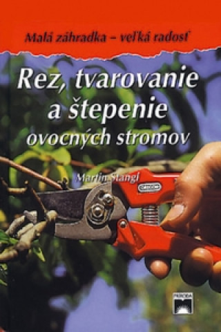 Rez, tvarovanie a štepenie ovocných stromov