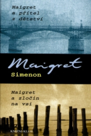Maigret a přítel z dětství Maigret a zločn na vsi