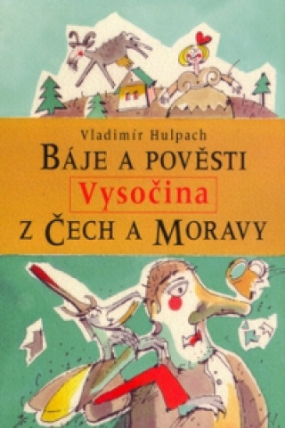 Báje a pověsti z Čech a Moravy Vysočina