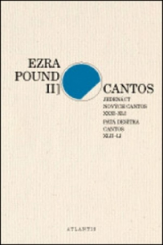 Cantos Jedenáct nových Cantos XXXI-XLI. Pátá desítka Cantos XLII-LI