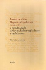 Literárne dielo Hugolína Gavloviča (1712-1787)