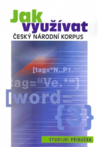 Jak využívat Český národní korpus